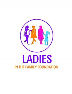 Ladies in the Family Foundation (LIFF)